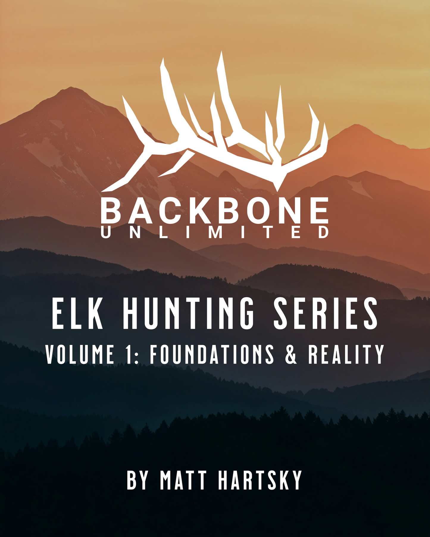 ELK HUNTING SERIES - VOLUME 1 - FOUNDATIONS AND REALITY