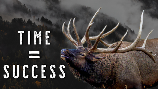 ELK HUNTING Success ISN'T LUCK — It’s Time in the Field
