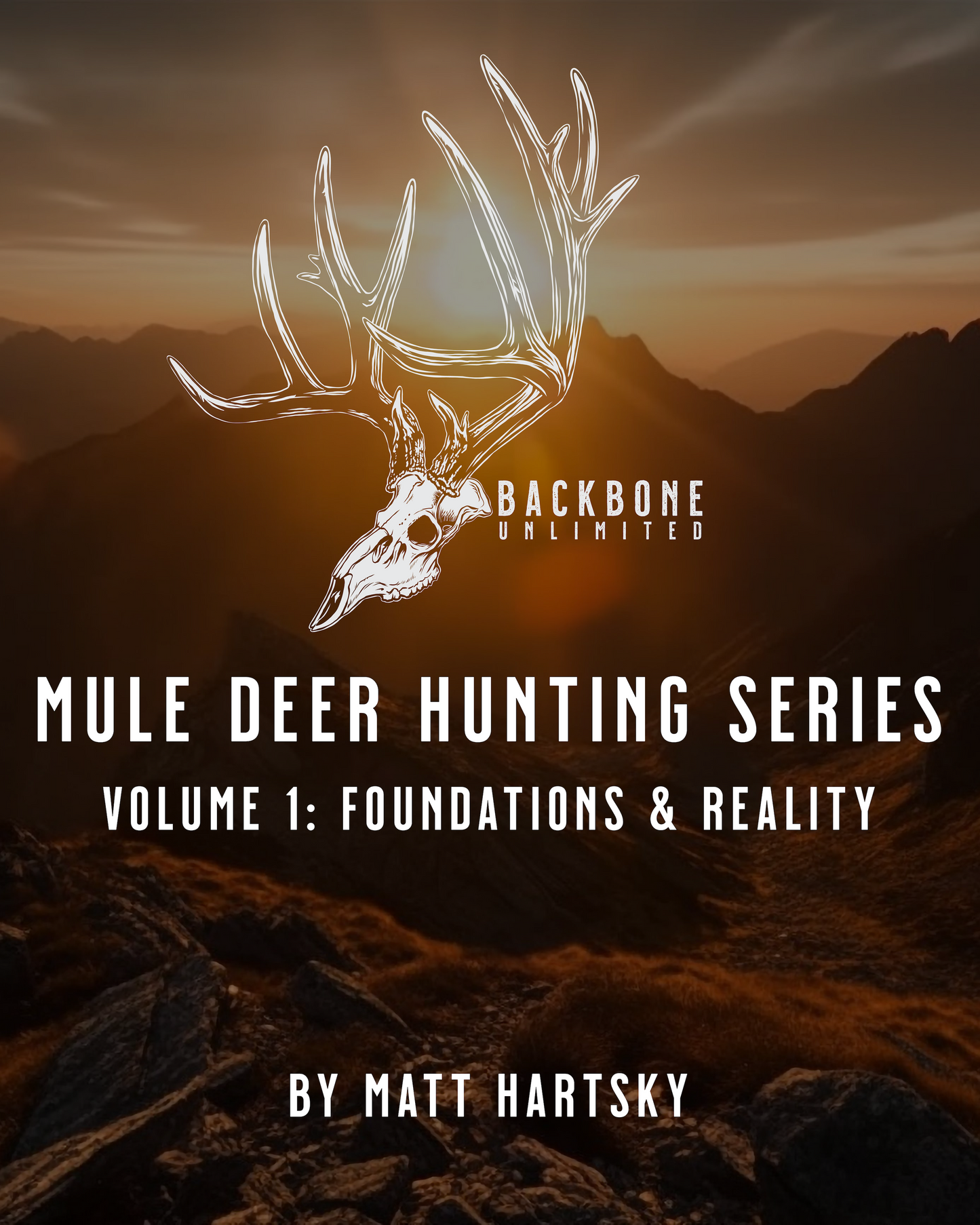 MULE DEER HUNTING SERIES - VOLUME 1 - FOUNDATIONS AND REALITY