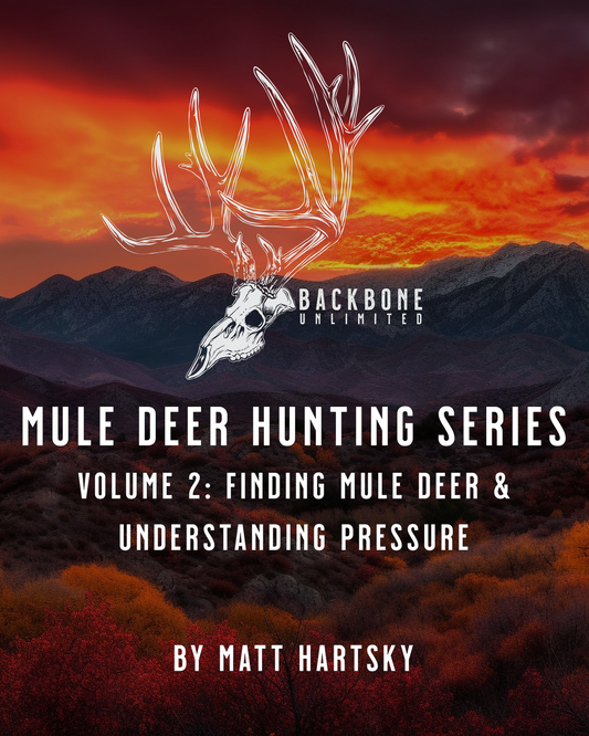 MULE DEER HUNTING SERIES - VOLUME 2 - FINDING MULE DEER & UNDERSTANDING PRESSURE
