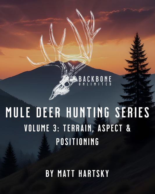 MULE DEER HUNTING SERIES - VOLUME 3 - TERRAIN, ASPECT & POSITIONING