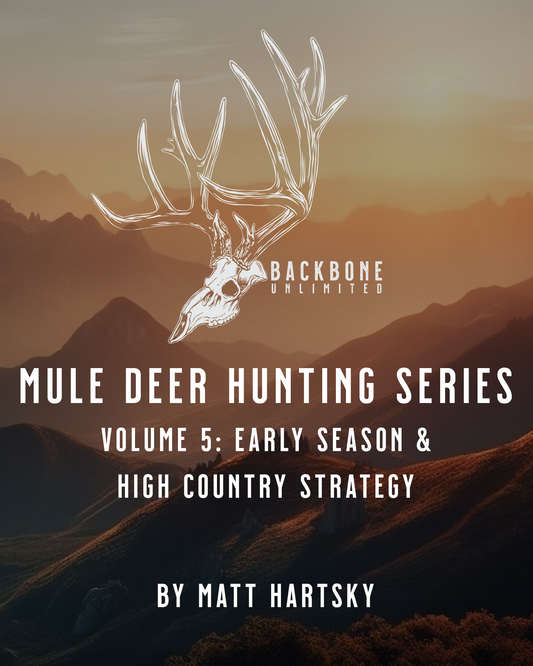 MULE DEER HUNTING SERIES - VOLUME 5 - EARLY SEASON & HIGH COUNTRY STRATEGY