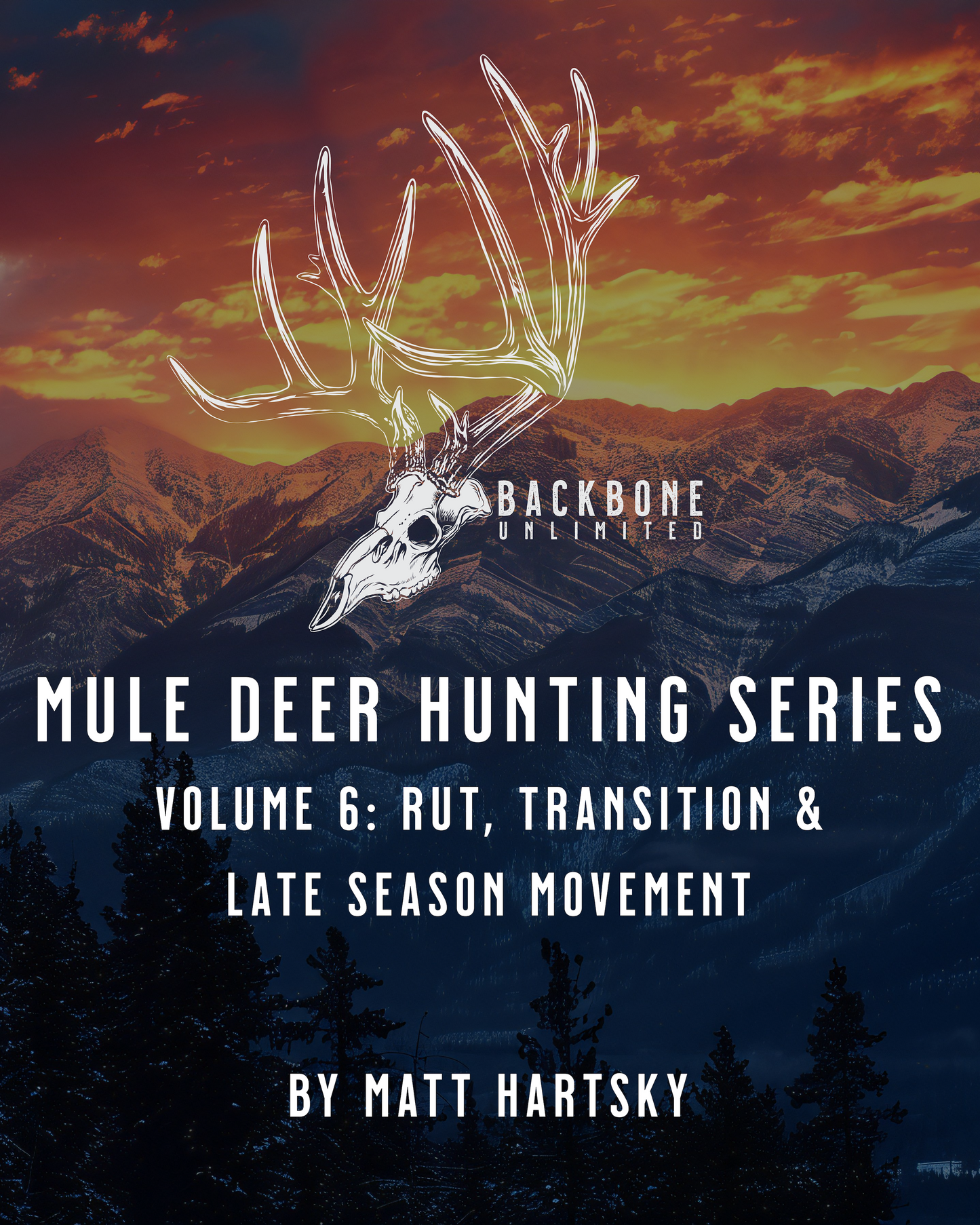 MULE DEER HUNTING SERIES - VOLUME 6 - RUT, TRANSITION & LATE SEASON MOVEMENT